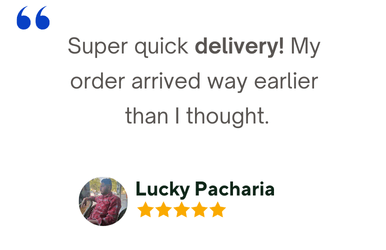 Lucky Pacharia - Super quick delivery! My order arrived way earlier than I thought.